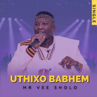 UThixo Babhem by Mr Vee Sholo