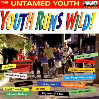 Youth Runs Wild! by The Untamed Youth