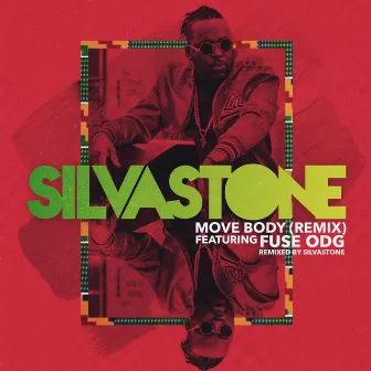 Move Body (feat. Fuse ODG) [Remix] by Silvastone