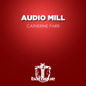 Catherine Parr by Audio Mill