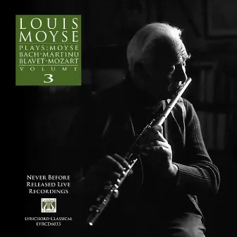 Louis Moyse Plays: Moyse, Bach, Martinu, Blavet, Mozart Volume 3 by Unknown Artist