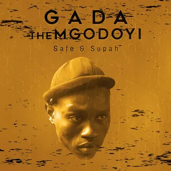 Gada the Mgodoyi by Safe & Supah