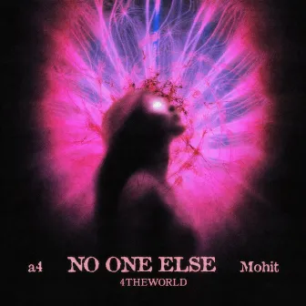 No One Else by 4TheWorld