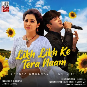 Likh Likh Ke Tera Naam by Sriijiit