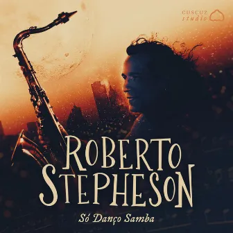 Só Danço Samba by Roberto Stepheson