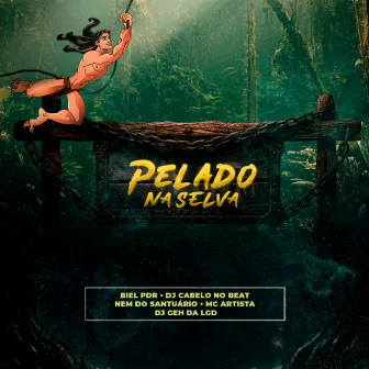 PELADO NA SELVA by Dj Nem do Santuário