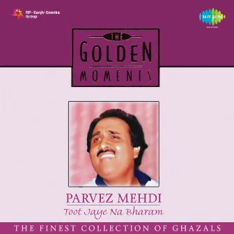 The Golden Moments by Parvez Mehdi