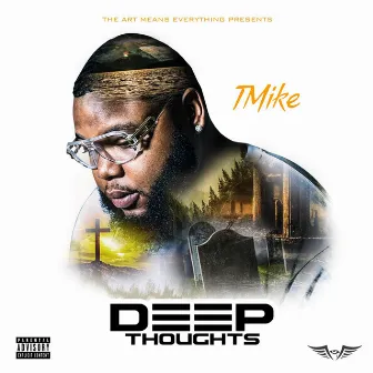 Deep Thoughts by Tmike