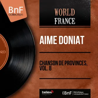 Chanson de provinces, vol. 8 (feat. Marcel Cariven et son orchestre) [Mono Version] by Aimé Doniat