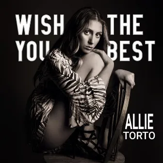 Wish You the Best by Allie Torto