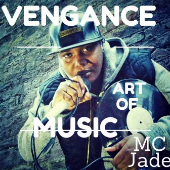 Vengance: Art of Music by MC Jade