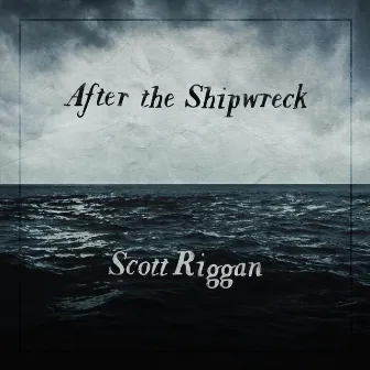 After the Shipwreck by Scott Riggan