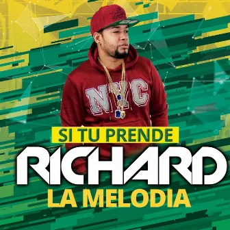 Yo Te Prendo by Richard La Melodia