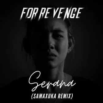 Serana (SAMAXUKA Remix) by For Revenge