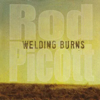 Welding Burns by Rod Picott