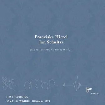 Wagner, Liszt & Von Bülow: Lieder by Franziska Hirzel