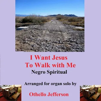 I Want Jesus to Walk with Me (Instrumental) by Othello Jefferson