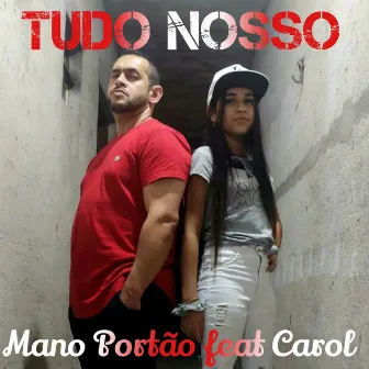 Tudo Nosso by Mano Portão