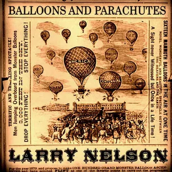 Balloons And Parachutes by Larry Nelson