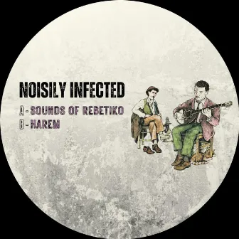 Sounds of Rebetiko by Noisily Infected