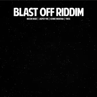 Blast off Riddim by Mason made