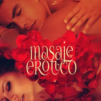 Masaje Erótico - Música Sensual para los Amantes, Toque Suave, Masaje con Aceite, Música para Hacer el Amor, Tener Relaciones Sexuales, Juegos Eróticos, Kamasutra by Zona de Música Erótica