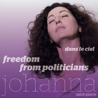 Freedom from Politicians by Johanna Saint-Pierre