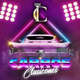 Carros Clasicones by Puro LC