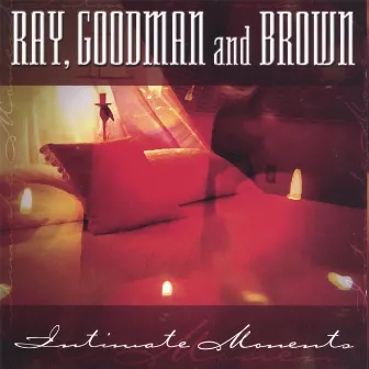 Intimate Moments by Ray, Goodman & Brown