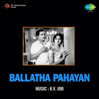 Ballatha Pahayan (Original Motion Picture Soundtrack) by K. V. Job