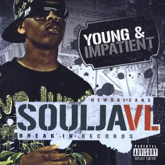 Young & Impatient by Soulja VL