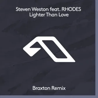 Lighter Than Love (Braxton Remix) by Steven Weston