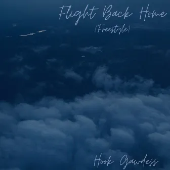 Flight Back Home (Freestyle) by Hook Gawdess