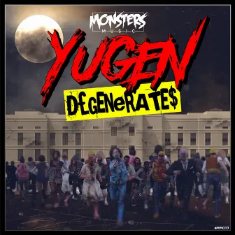 Degenerates by Yugen