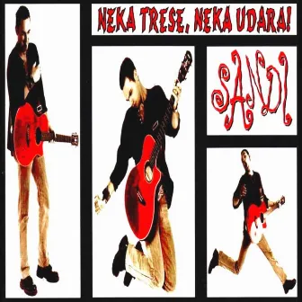 Neka trese, neka udara by Sandi