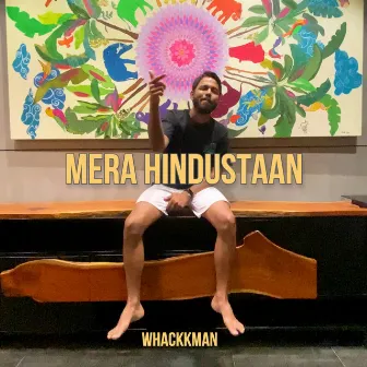 Mera Hindustaan by Whackkman