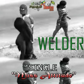 Miss Attitude by Welder