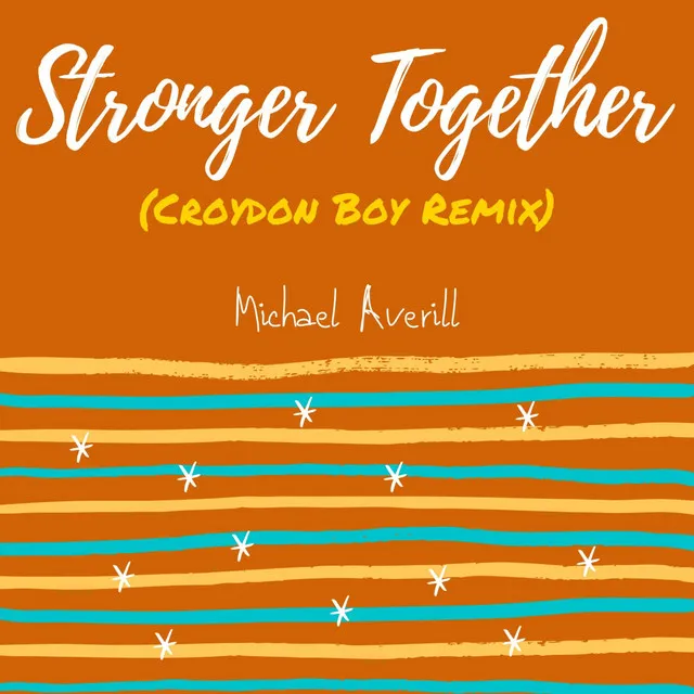 Stronger Together (Croydon Boy Remix)