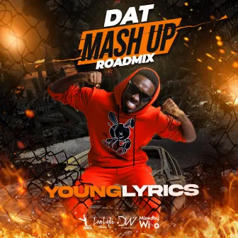 Dat Mash Up Roadmix by Young Lyrics