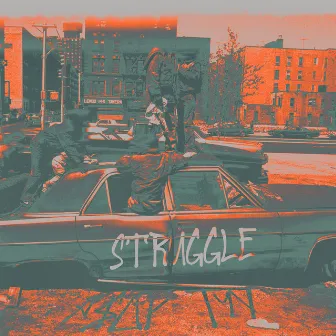 Struggle by A$AP TyY