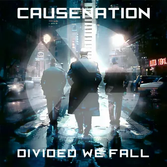 Divided We fall by CauseNation