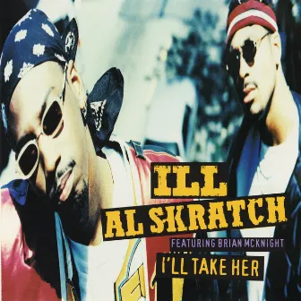 I'll Take Her by Ill Al Skratch