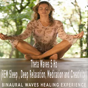 Theta Waves 5 Hz (REM Sleep , Deep Relaxation, Meditation and Creativity) by 