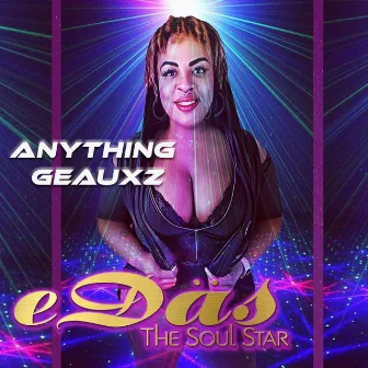 Anything Geauxz by eDas the Soul Star