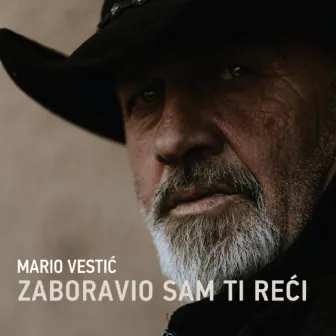 Zaboravio Sam Ti Reći by Mario Vestić