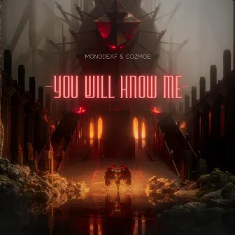 You Will Know Me by MonoDeaf