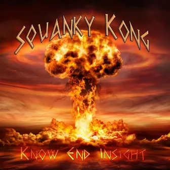 Know End Insight by Squanky Kong