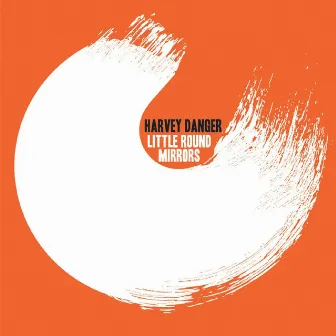 Little Round Mirrors by Harvey Danger