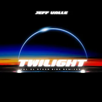 Twilight (Val-El Other Side Remixes) by Jeff Valle