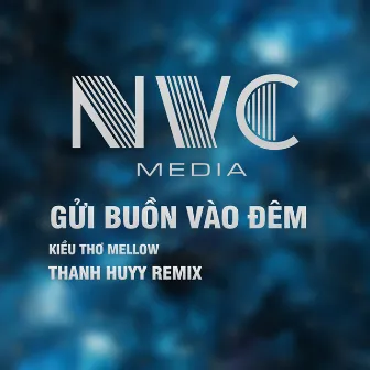 Gửi Buồn Vào Đêm - Kiều Thơ Ft Thanh Huyy Remix by NVC